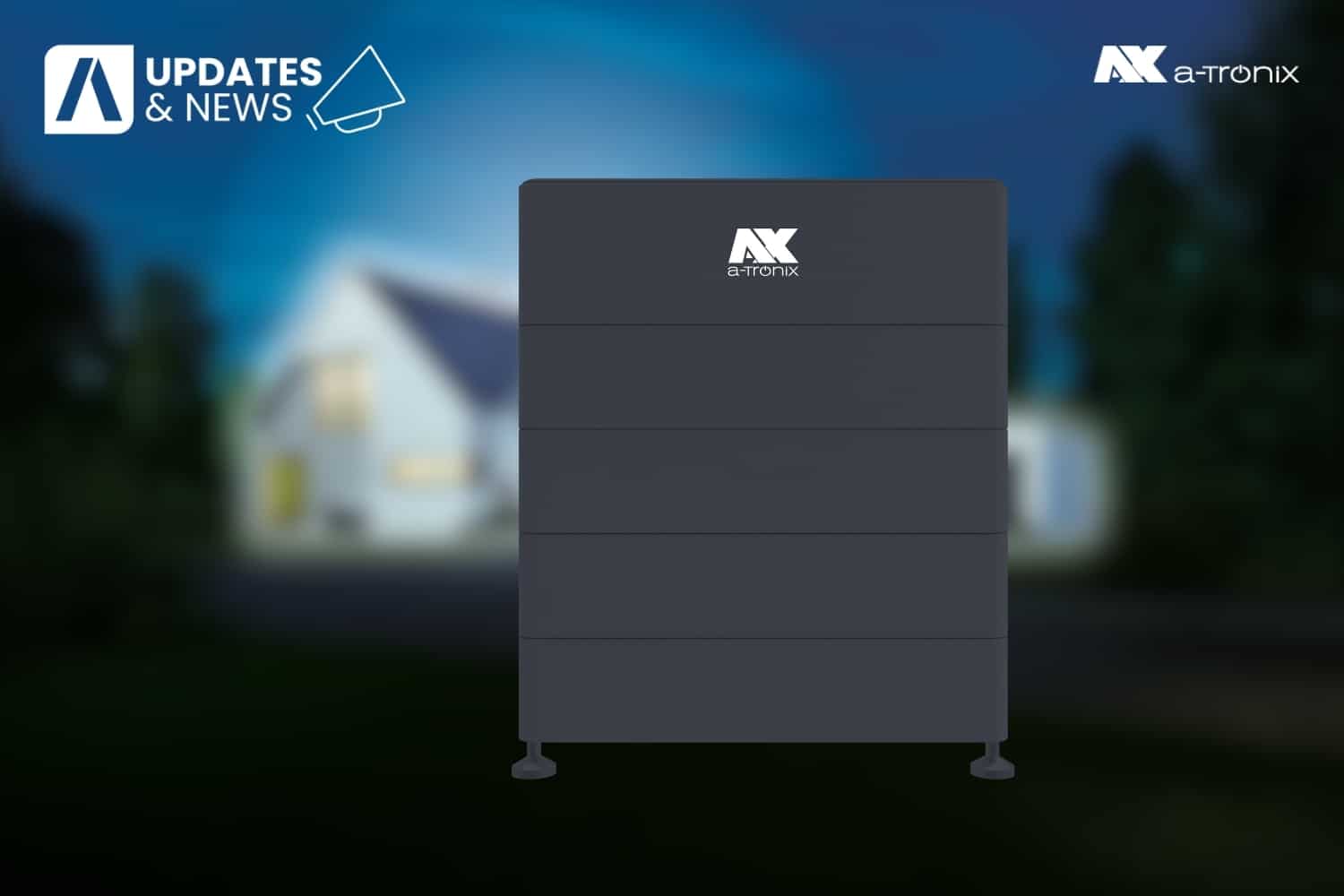 a-TroniX energy storage system against the blurred background of a modern house at night. Top left the logo "Updates & News", top right the a-TroniX logo.
