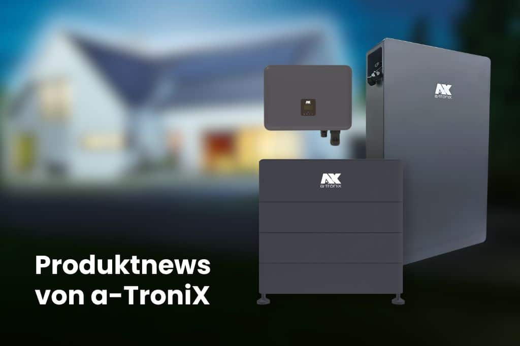 New products from a-TroniX. Storage and inverter solutions against the blurred background of a modern house at night.